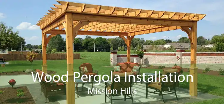 Wood Pergola Installation Mission Hills